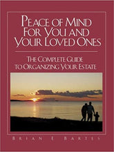 Load image into Gallery viewer, Peace of Mind For You and Your Loved Ones: The Complete Guide to Organizing Your Estate
